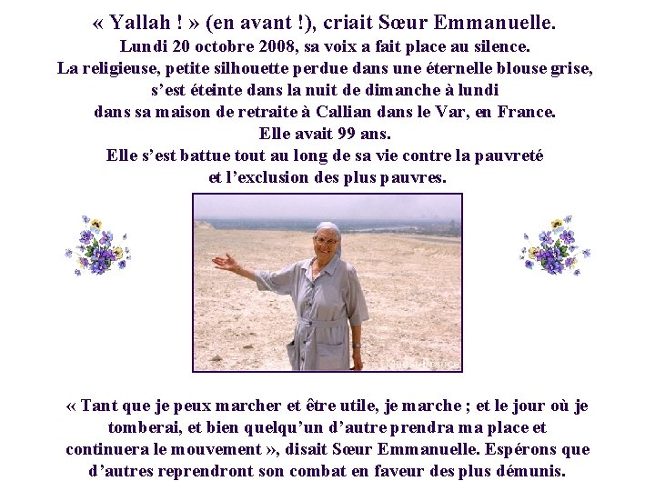  « Yallah ! » (en avant !), criait Sœur Emmanuelle. Lundi 20 octobre