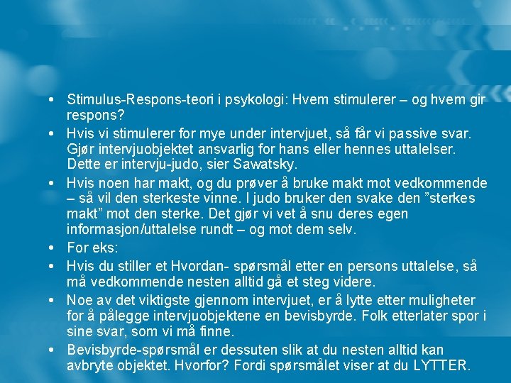  Stimulus-Respons-teori i psykologi: Hvem stimulerer – og hvem gir respons? Hvis vi stimulerer