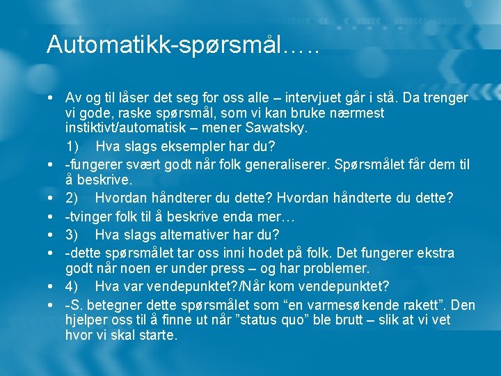 Automatikk-spørsmål…. . Av og til låser det seg for oss alle – intervjuet går