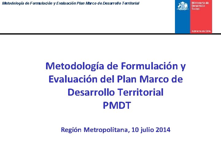Metodología de Formulación y Evaluación Plan Marco de Desarrollo Territorial Metodología de Formulación y
