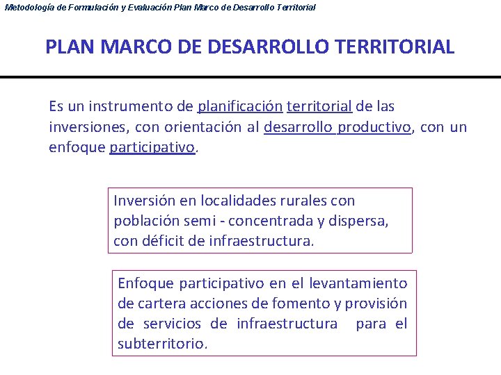 Metodología de Formulación y Evaluación Plan Marco de Desarrollo Territorial PLAN MARCO DE DESARROLLO