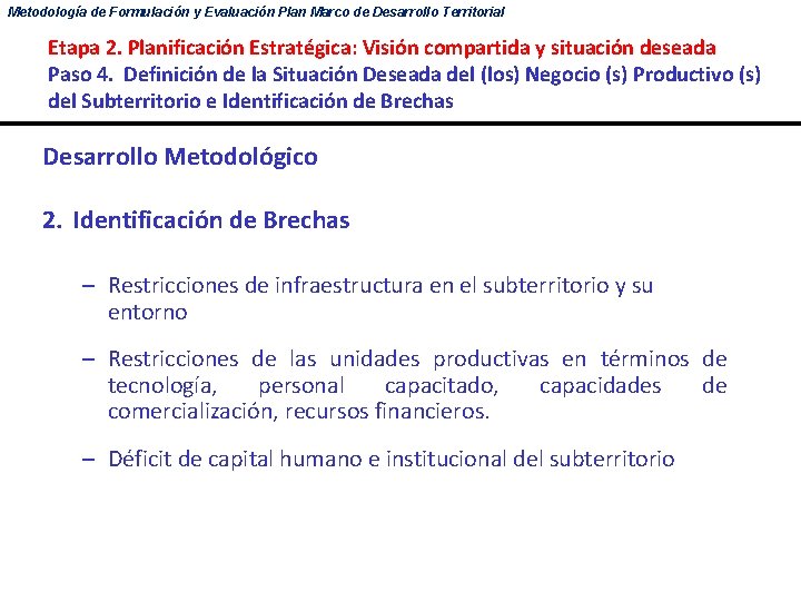 Metodología de Formulación y Evaluación Plan Marco de Desarrollo Territorial Etapa 2. Planificación Estratégica: