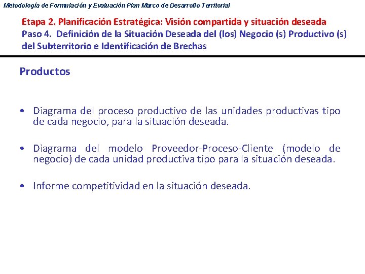 Metodología de Formulación y Evaluación Plan Marco de Desarrollo Territorial Etapa 2. Planificación Estratégica: