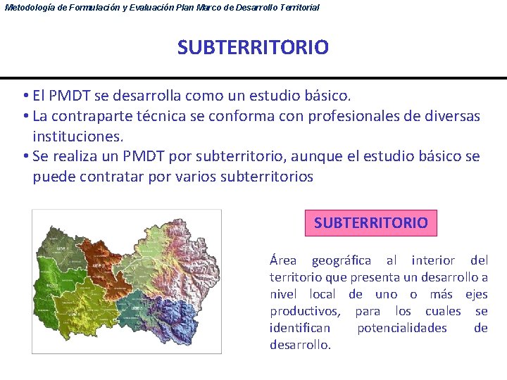 Metodología de Formulación y Evaluación Plan Marco de Desarrollo Territorial SUBTERRITORIO • El PMDT