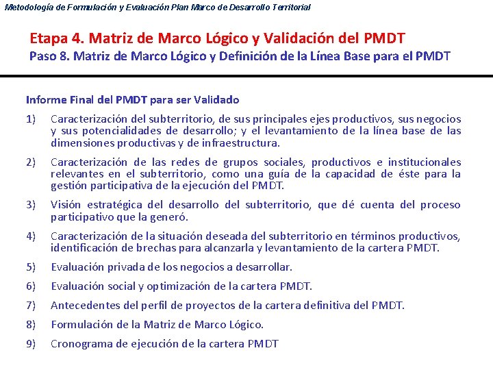 Metodología de Formulación y Evaluación Plan Marco de Desarrollo Territorial Etapa 4. Matriz de