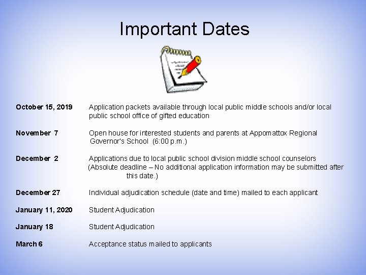 Important Dates October 15, 2019 Application packets available through local public middle schools and/or