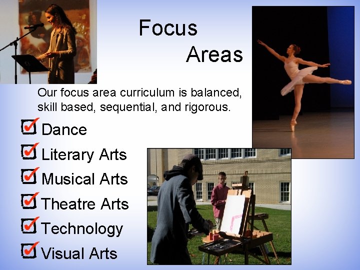 Focus Areas Our focus area curriculum is balanced, skill based, sequential, and rigorous. Dance