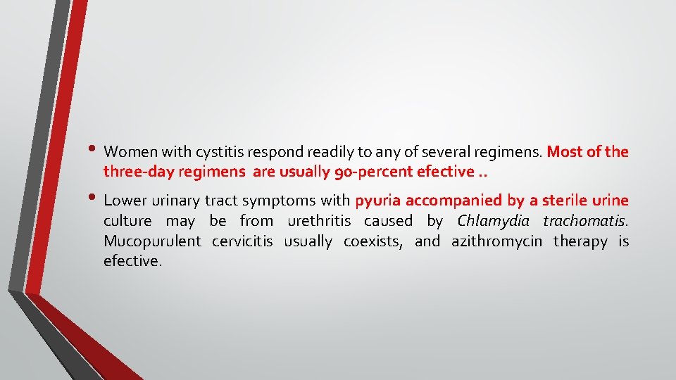  • Women with cystitis respond readily to any of several regimens. Most of