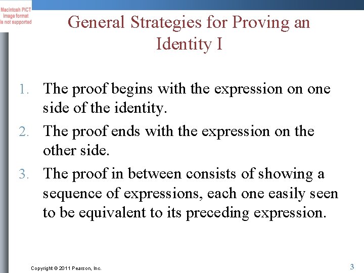 General Strategies for Proving an Identity I 1. The proof begins with the expression