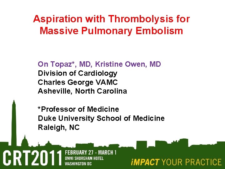 Aspiration with Thrombolysis for Massive Pulmonary Embolism On Topaz*, MD, Kristine Owen, MD Division