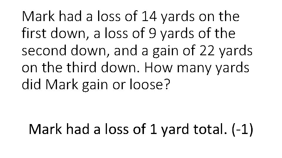 Mark had a loss of 14 yards on the first down, a loss of