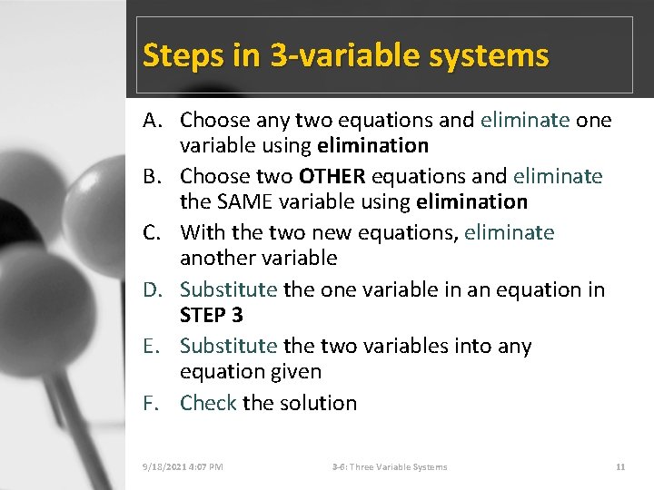 Steps in 3 -variable systems A. Choose any two equations and eliminate one variable