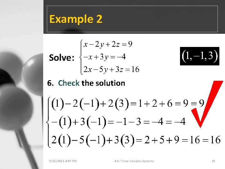 Example 2 Solve: 6. Check the solution 9/18/2021 4: 07 PM 3 -6: Three