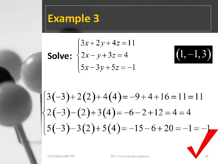 Example 3 Solve: 9/18/2021 4: 07 PM 3 -6: Three Variable Systems 21 