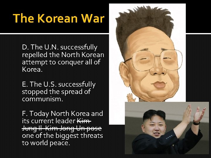 The Korean War D. The U. N. successfully repelled the North Korean attempt to