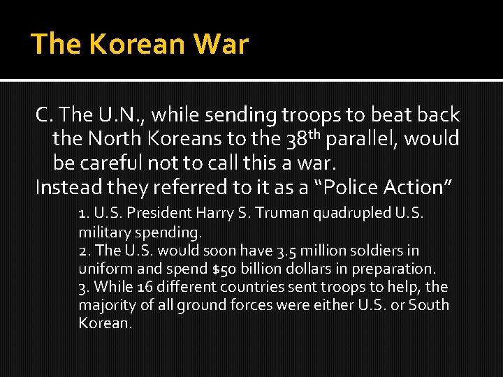 The Korean War C. The U. N. , while sending troops to beat back