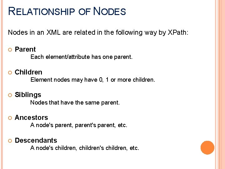 RELATIONSHIP OF NODES Nodes in an XML are related in the following way by