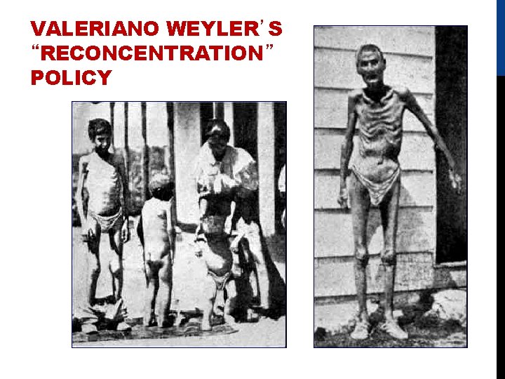 VALERIANO WEYLER’S “RECONCENTRATION” POLICY 