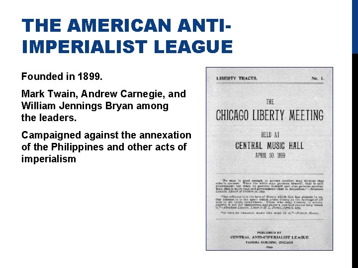 THE AMERICAN ANTIIMPERIALIST LEAGUE Founded in 1899. Mark Twain, Andrew Carnegie, and William Jennings