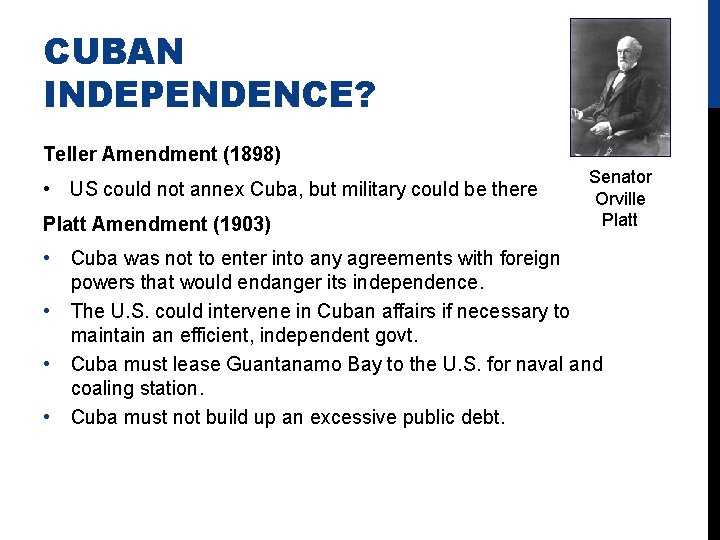 CUBAN INDEPENDENCE? Teller Amendment (1898) • US could not annex Cuba, but military could