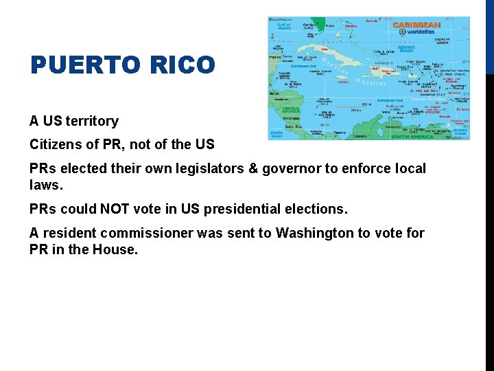 PUERTO RICO A US territory Citizens of PR, not of the US PRs elected