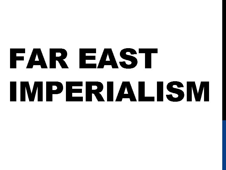 FAR EAST IMPERIALISM 