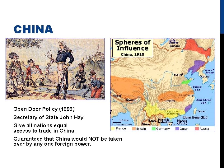 CHINA Open Door Policy (1898) Secretary of State John Hay Give all nations equal