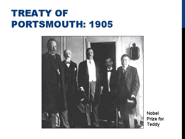 TREATY OF PORTSMOUTH: 1905 Nobel Prize for Teddy 