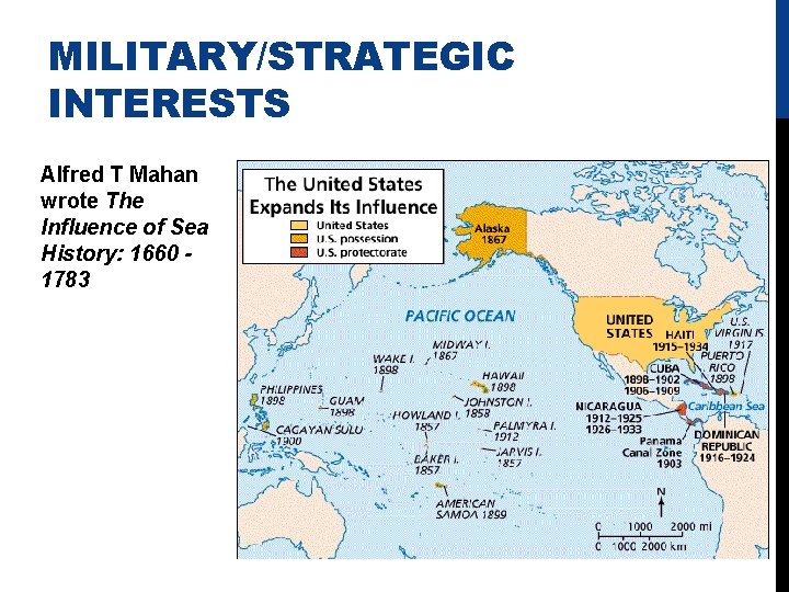 MILITARY/STRATEGIC INTERESTS Alfred T Mahan wrote The Influence of Sea History: 1660 1783 