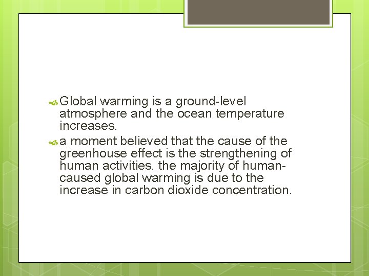  Global warming is a ground-level atmosphere and the ocean temperature increases. a moment