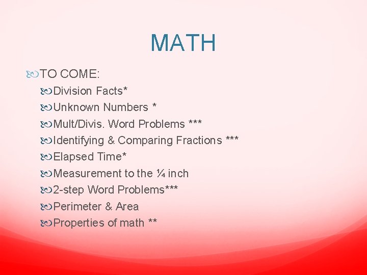 MATH TO COME: Division Facts* Unknown Numbers * Mult/Divis. Word Problems *** Identifying &