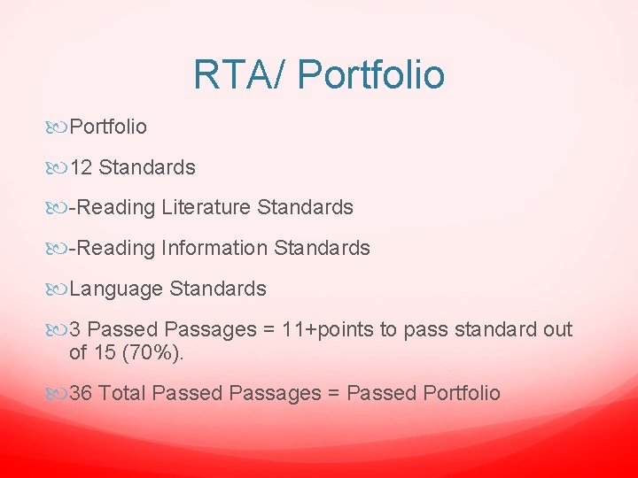RTA/ Portfolio 12 Standards -Reading Literature Standards -Reading Information Standards Language Standards 3 Passed