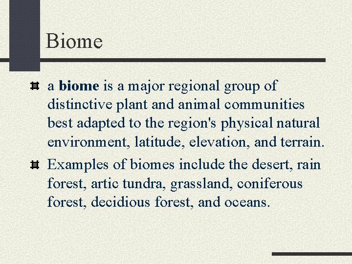 Biome a biome is a major regional group of distinctive plant and animal communities