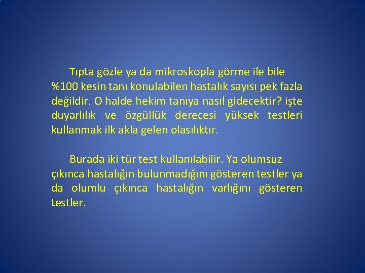 Tıpta gözle ya da mikroskopla görme ile bile %100 kesin tanı konulabilen hastalık sayısı