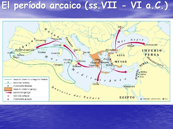 El período arcaico (ss. VII - VI a. C. ) • Desde el año