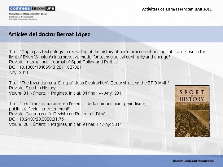 Activitats de Comress-Incom UAB 2011 Articles del doctor Bernat López Títol: "Doping as technology: