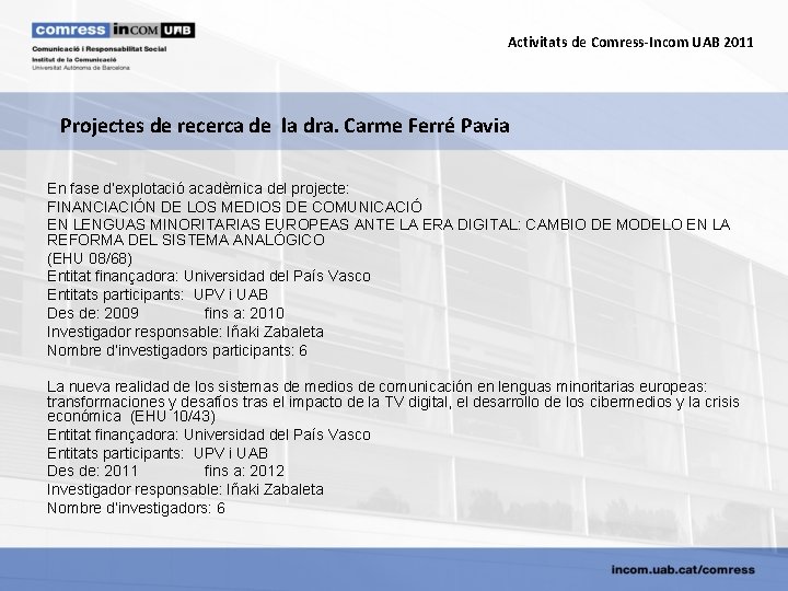 Activitats de Comress-Incom UAB 2011 Projectes de recerca de la dra. Carme Ferré Pavia