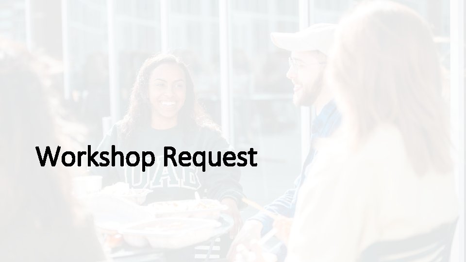 Workshop Request 