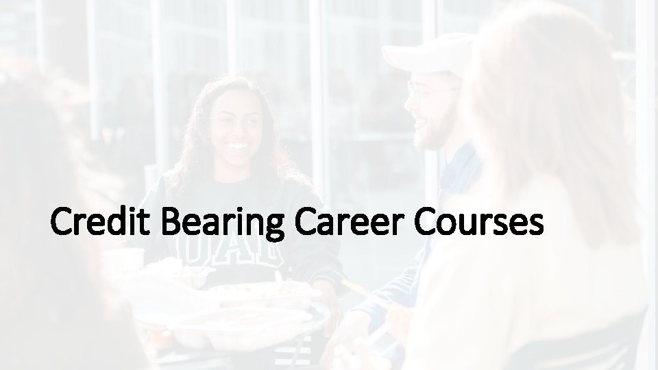 Credit Bearing Career Courses 