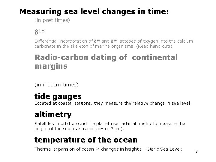 Measuring sea level changes in time: (in past times) 18 Differential incorporation of 18