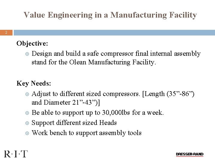 Value Engineering in a Manufacturing Facility 2 Objective: Design and build a safe compressor