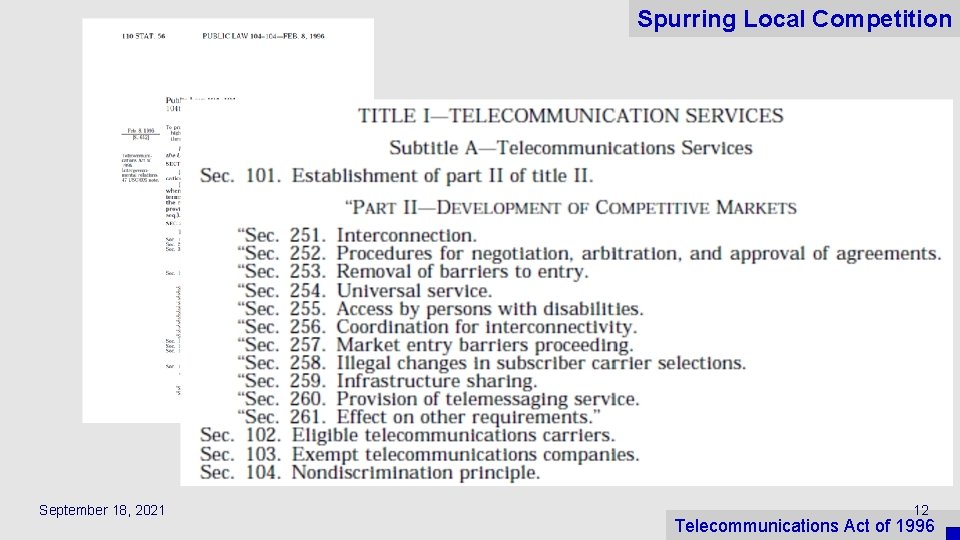 Spurring Local Competition September 18, 2021 12 Telecommunications Act of 1996 