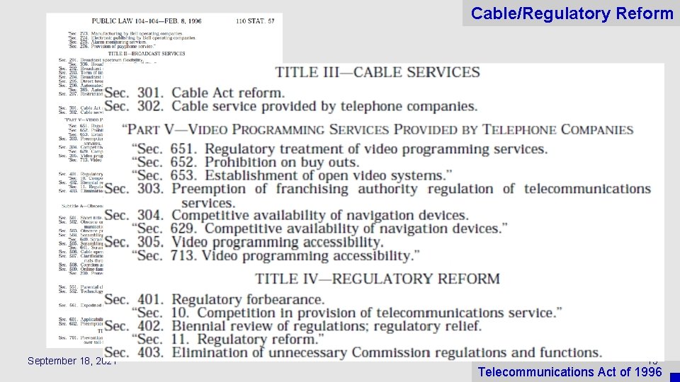 Cable/Regulatory Reform September 18, 2021 15 Telecommunications Act of 1996 