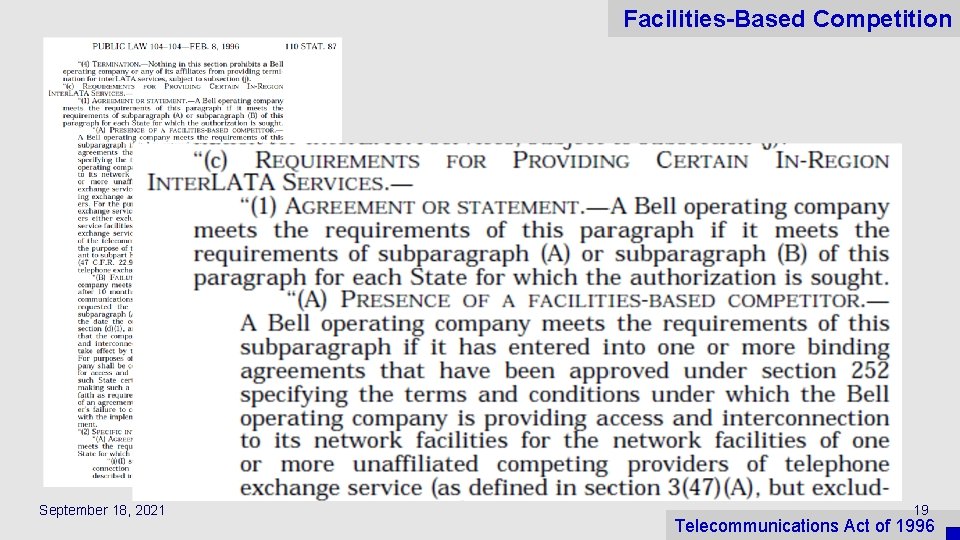 Facilities-Based Competition September 18, 2021 19 Telecommunications Act of 1996 