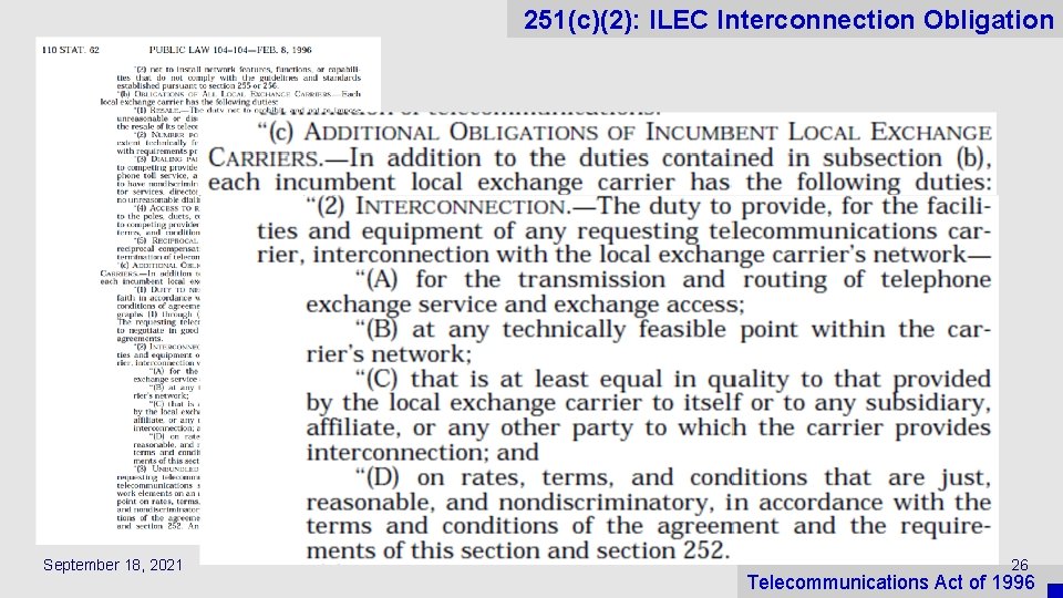 251(c)(2): ILEC Interconnection Obligation September 18, 2021 26 Telecommunications Act of 1996 