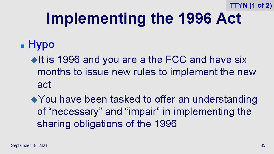 TTYN (1 of 2) Implementing the 1996 Act n Hypo u. It is 1996