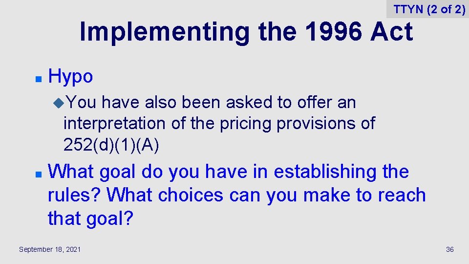 TTYN (2 of 2) Implementing the 1996 Act n Hypo u. You have also