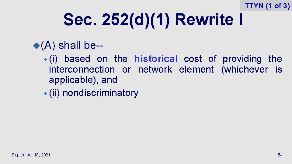 TTYN (1 of 3) Sec. 252(d)(1) Rewrite I u(A) shall be-- w (i) based