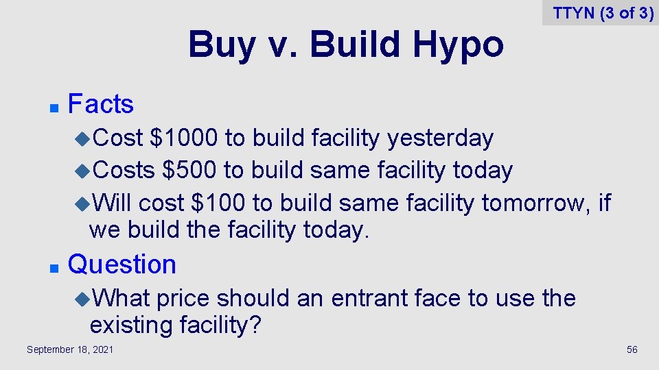 TTYN (3 of 3) Buy v. Build Hypo n Facts u. Cost $1000 to