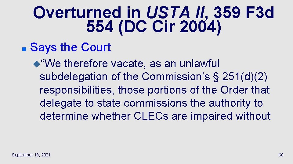 Overturned in USTA II, 359 F 3 d 554 (DC Cir 2004) n Says
